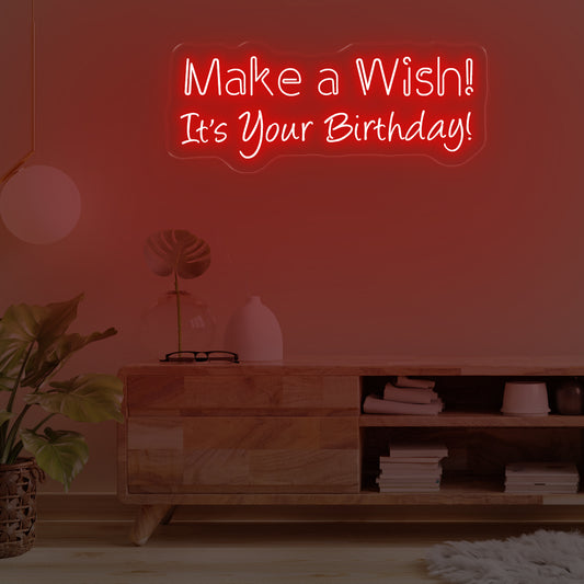 Make A Wish! It Is Your Birthday - Neon Lights- One Neon Signs