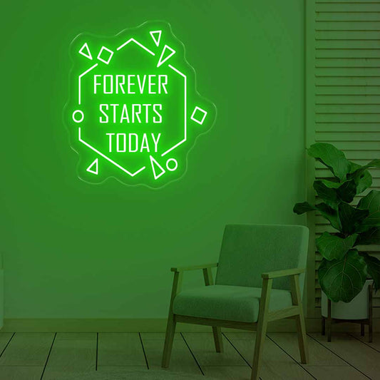 Forever Starts Today  - Green Neon Lights - One Neon Signs