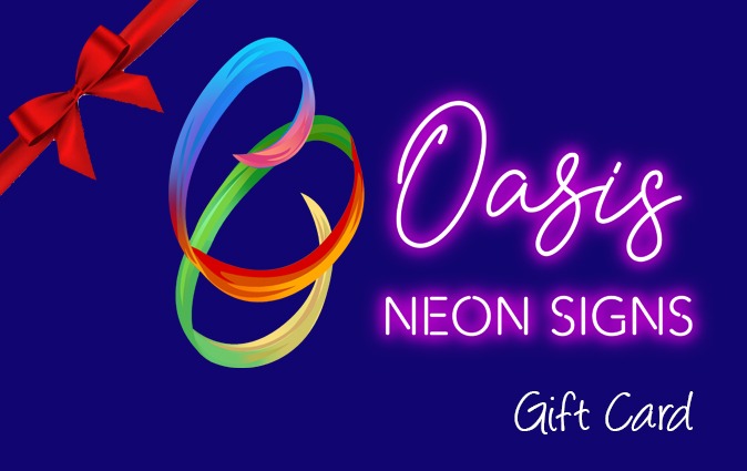Oasis Neon gift card for LED neon signs in Australia.