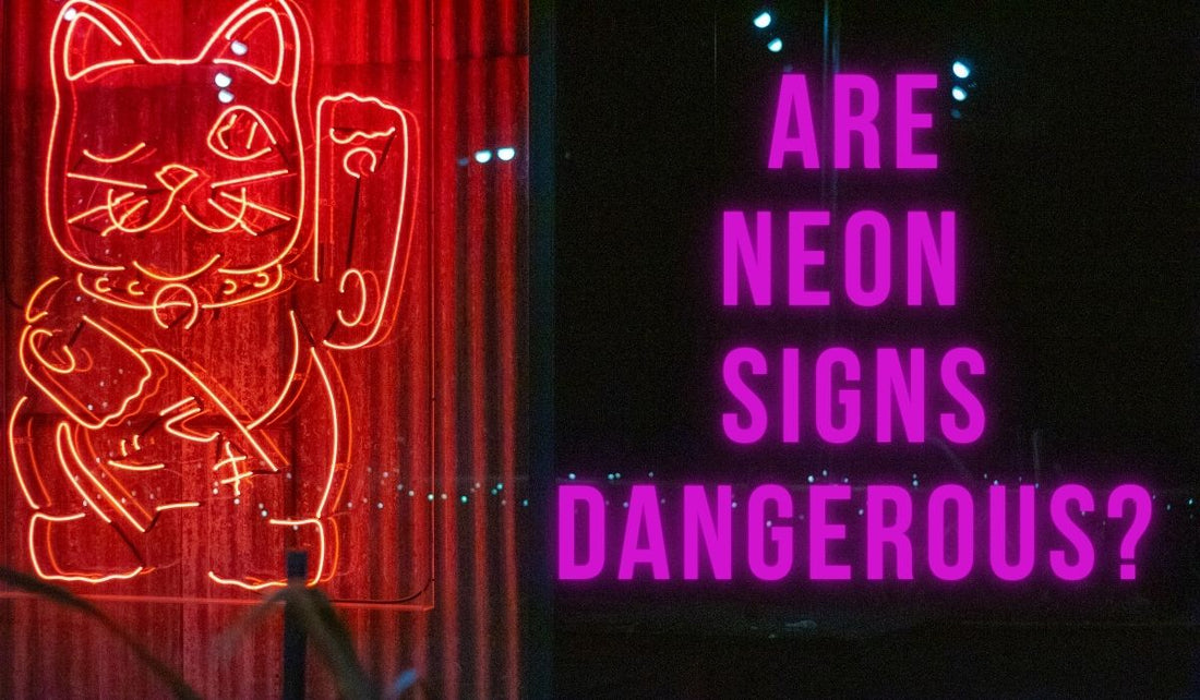 Are Neon Signs Dangerous
