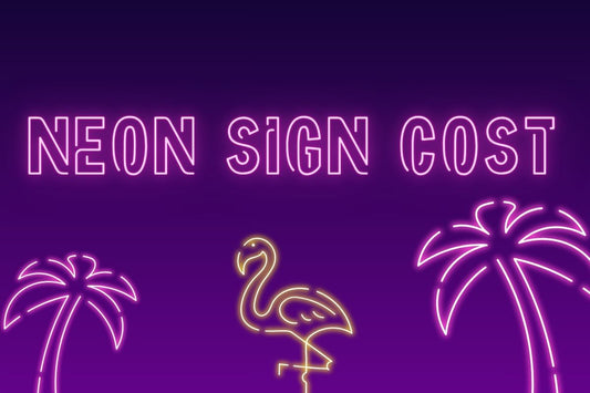 How Much Does a Neon Sign Cost? Prices & Guide