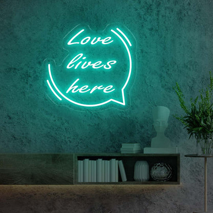 Love lives here LED NEON SIGN 6 - Oasis Neon Signs