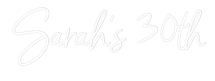 Custom Neon: Sarah’s 30th