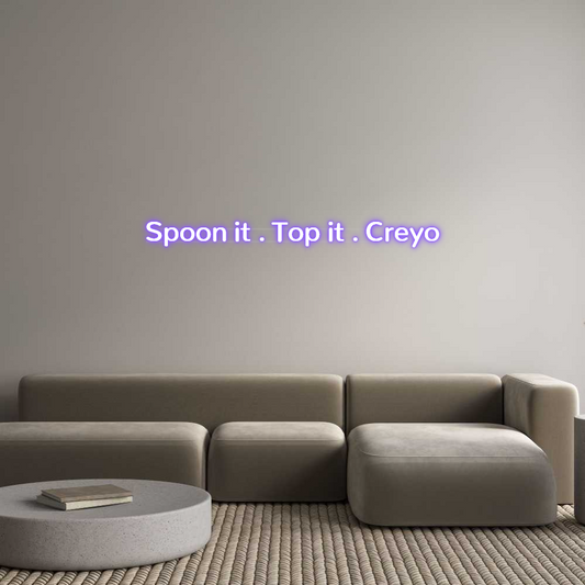 Custom Neon: Spoon it . To...